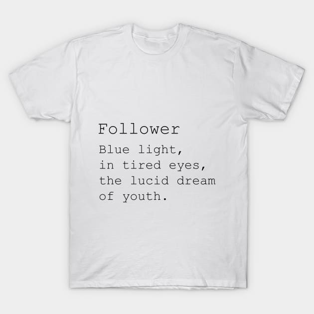 follower T-Shirt by BalkanArtsy